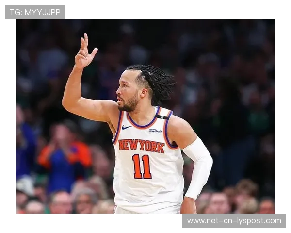 布伦森连过两人挑篮命中,尼克斯强势反扑 布伦森连过两人挑篮命中,尼克斯强势反扑